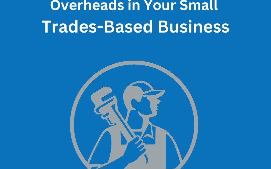 Boosting Efficiency and Lowering Overheads in Your Small Trades-Based Business