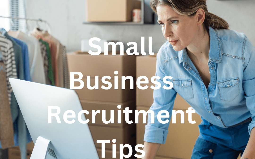 Recruitment Tips for Small Businesses