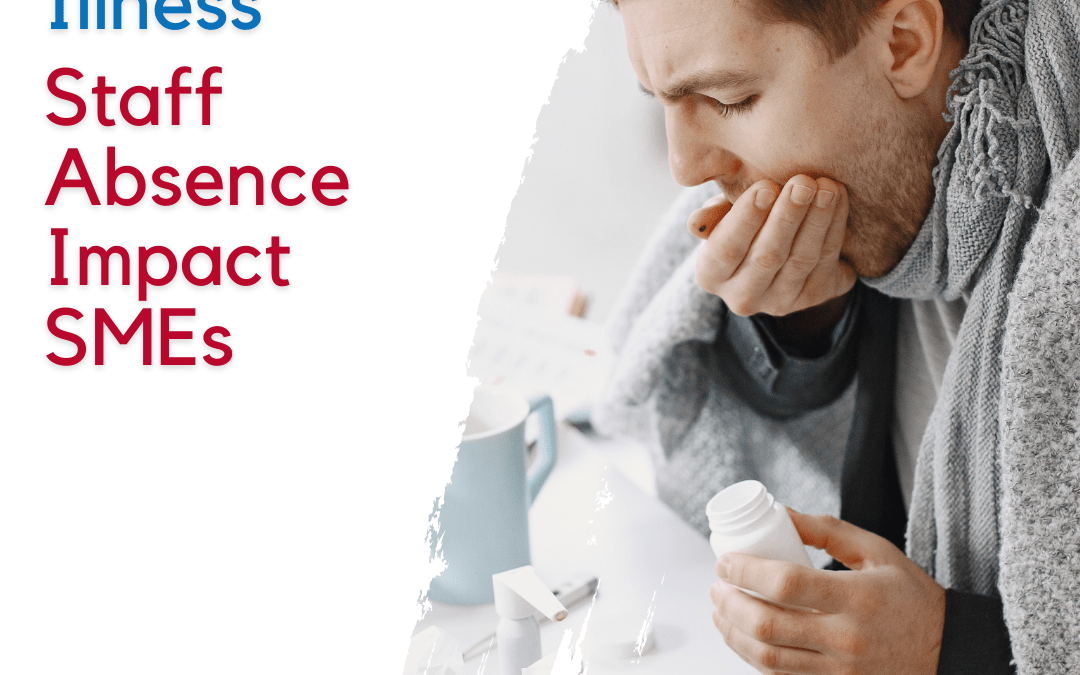 How Illness and Staff Absence Impact SMEs