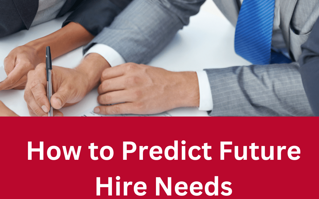 How to Predict Future Hire Needs