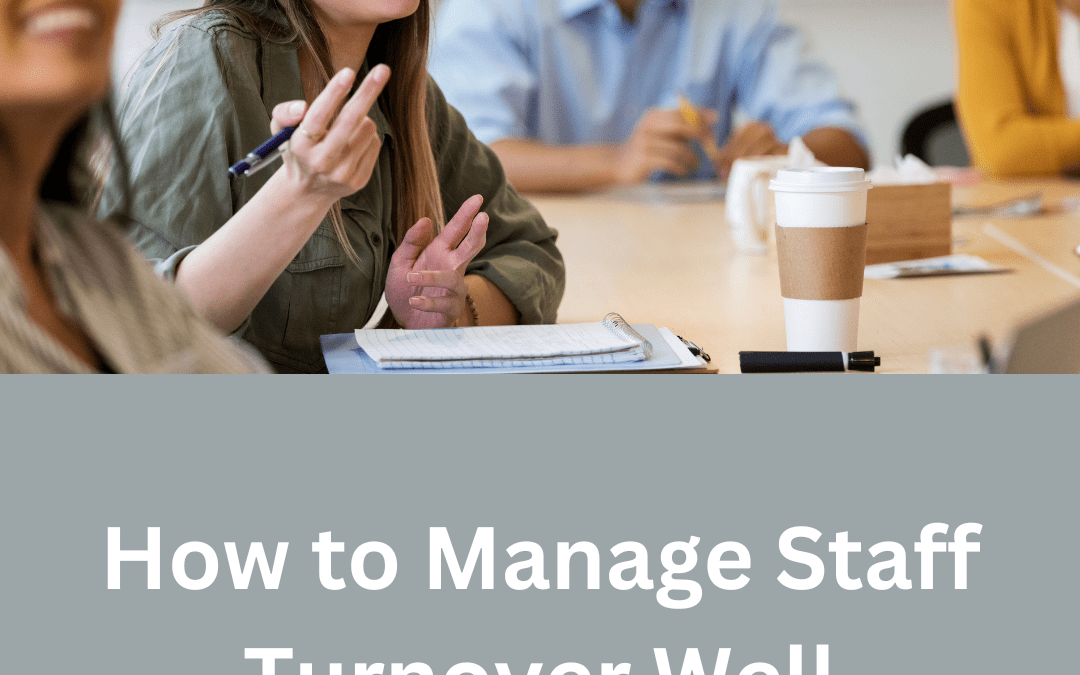 How to Manage Staff Turnover Well